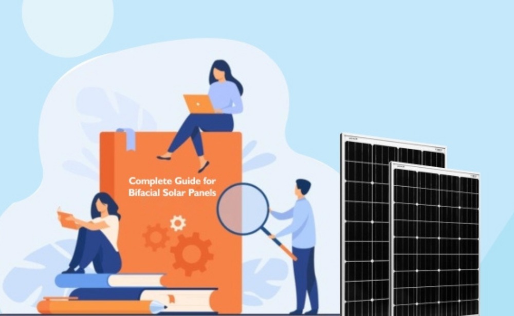 A Comprehensive Guide to Bifacial Solar Panels