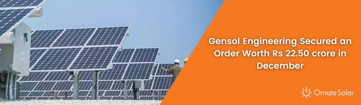 Gensol Engineering Secured an Order Worth Rs 22.50 crore in December