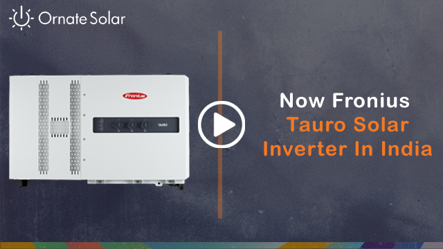 NOW fronious tauro solar inverter in india