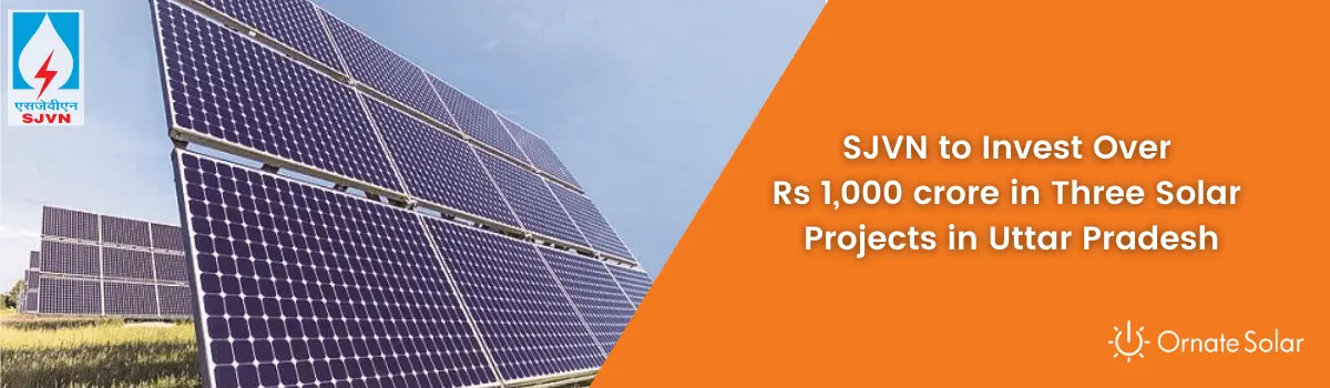 SJVN to Invest Over Rs 1,000 crore in Three Solar Projects in Uttar Pradesh