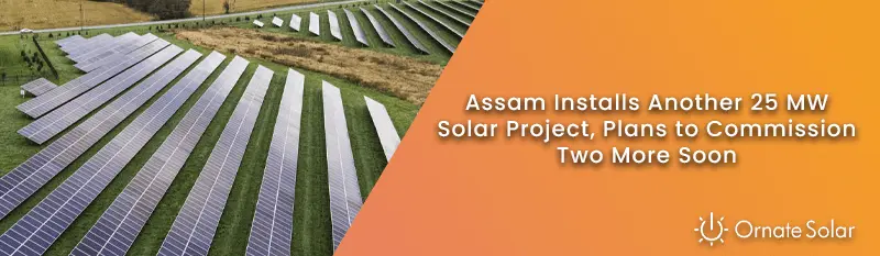 Assam Installs Another 25 MW Solar Project