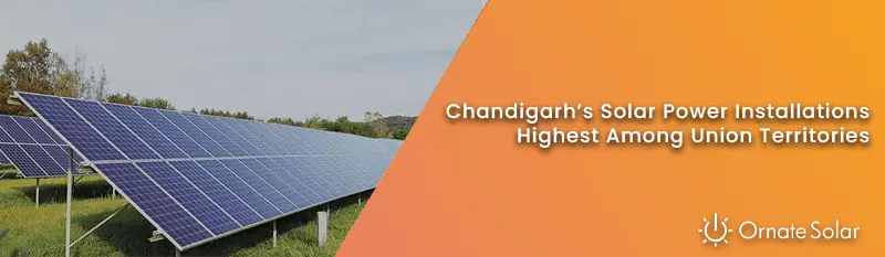 Chandigarh’s Solar Power Installations Highest Among Union Territories