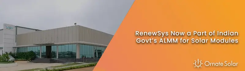 RenewSys Now a Part of Indian Govt’s ALMM for Solar Modules