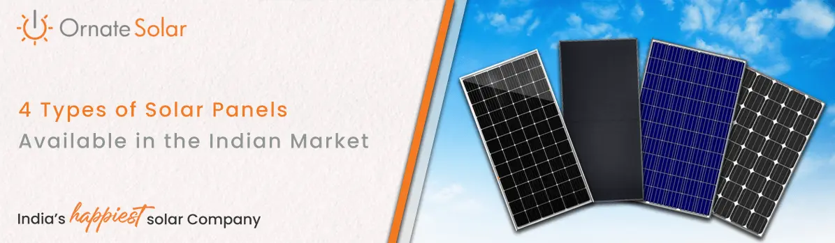 4 Types of Solar Panels Available in the Indian Market