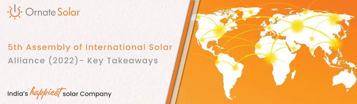 5th Assembly of International Solar Alliance (2022)- Key Takeaways