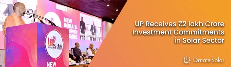 UP Receives ₹2 lakh Crore Investment Commitments in Solar Sector