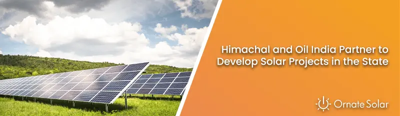 Himachal and Oil India Partner to Develop Solar Projects in the State