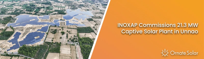 INOXAP Commissions 21.3 MW Captive Solar Plant in Unnao