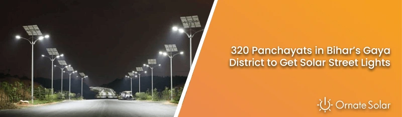 320 Panchayats in Bihar’s Gaya District to Get Solar Street Lights