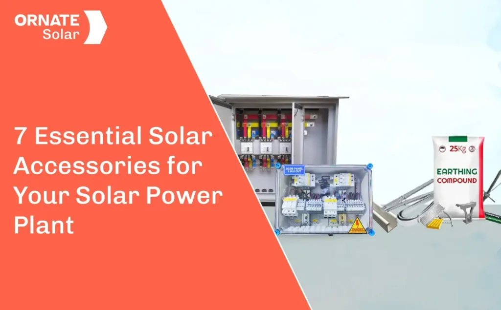 7 Essential Solar Accessories for Your Solar Power Plant