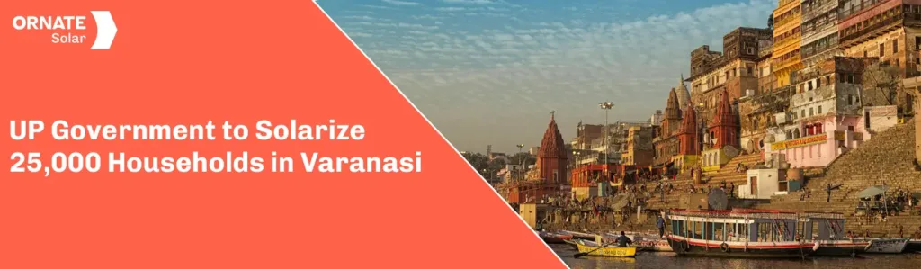 UP Government to Solarize 25,000 Households in Varanasi