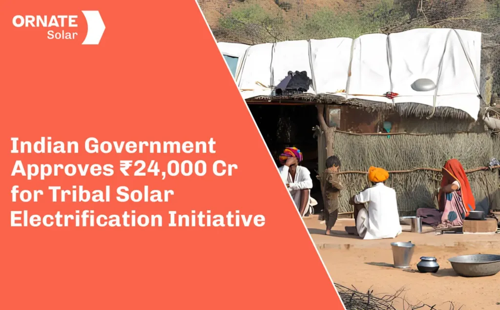 Indian Government Approves ₹24,000 Crore for Tribal Solar Electrification Initiative