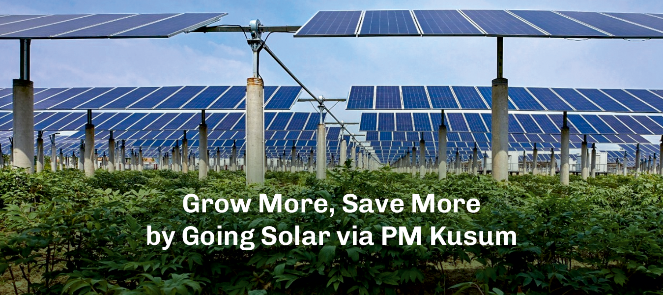 Grow More, Save More by Going Solar via PM Kusum