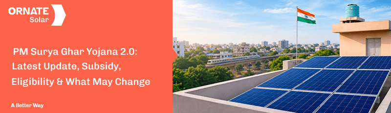 PM Surya Ghar Yojana 2.0 latest update and proposed rooftop solar changes